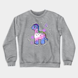 I Stomp For Trans Rights Crewneck Sweatshirt